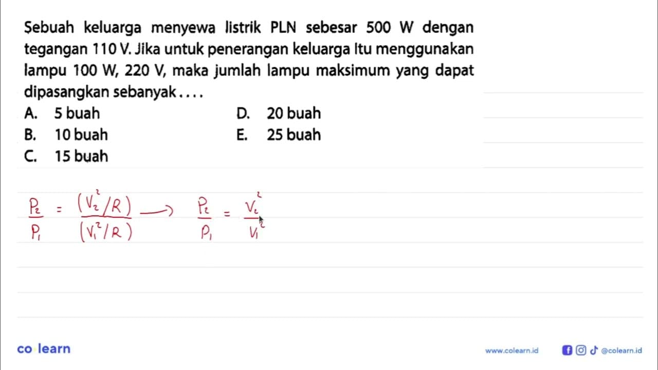 Sebuah keluarga menyewa listrik PLN sebesar 500 W dengan