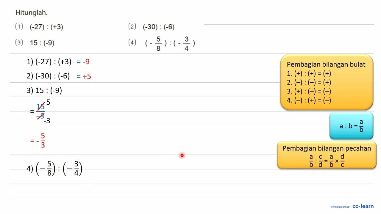 Hitunglah. (1) (-27) : (+3) (2) (-30) : (-6) (3) 15 : (-9)