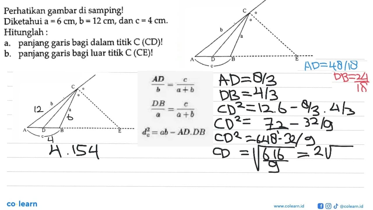 C b a A D B E c Perhatikan gambar di samping! Diketahui a=6