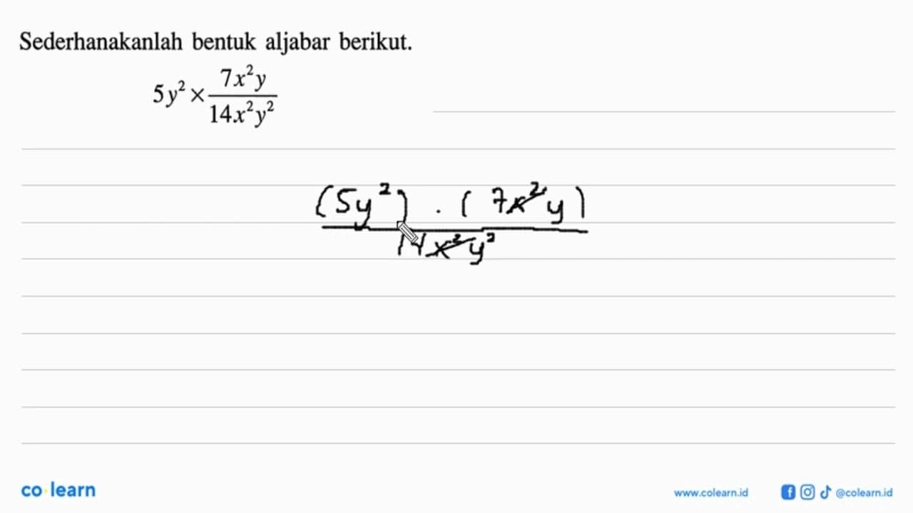 Sederhanakanlah bentuk aljabar berikut. 5y^2 x