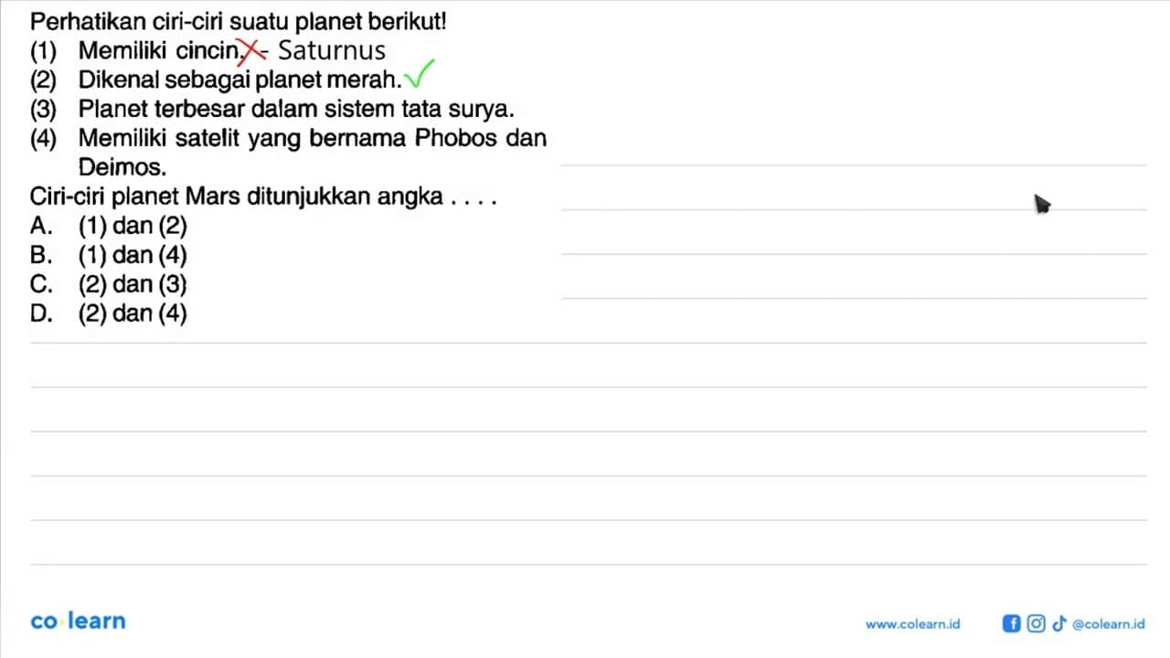 Perhatikan ciri-ciri suatu planet berikut!(1) Memiliki