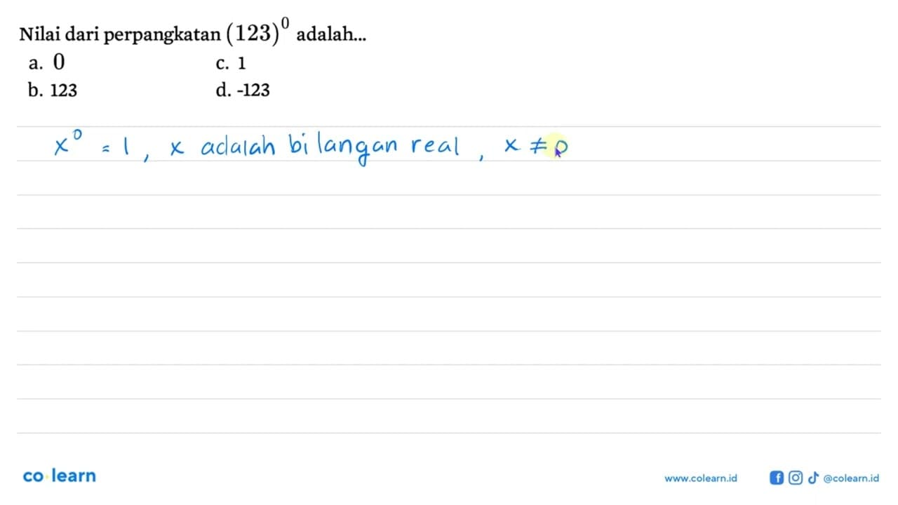 Nilai dari perpangkatan 123^0 adalah...