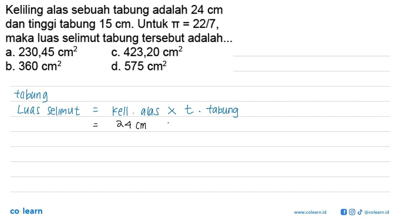 Keliling alas sebuah tabung adalah 24 cm dan tinggi tabung