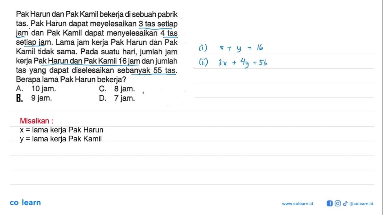 Pak Harun dan Pak Kamil bekerja di sebuah pabrik tas. Pak