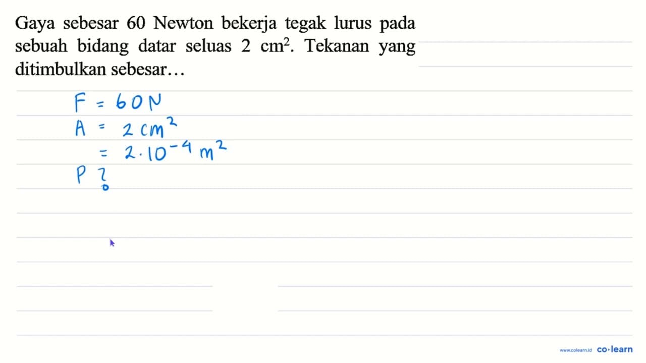 Gaya sebesar 60 Newton bekerja tegak lurus pada sebuah