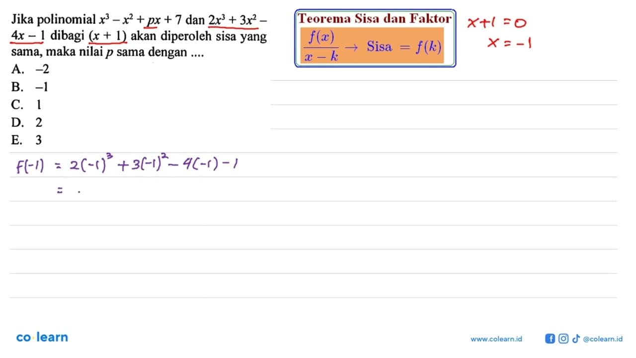 Jika polinomial x^3-x^2+px+7 dan 2x^3+3x^2-4x-1 dibagi