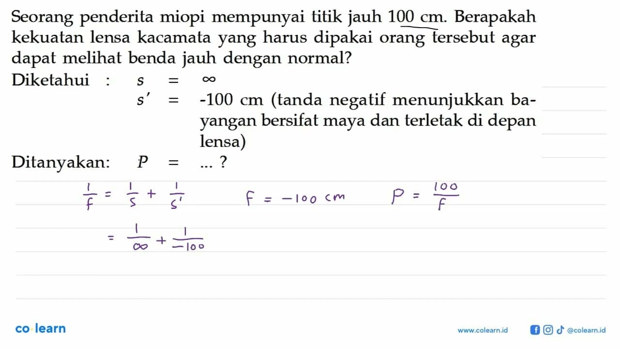 Seorang penderita miopi mempunyai titik jauh 100 cm.