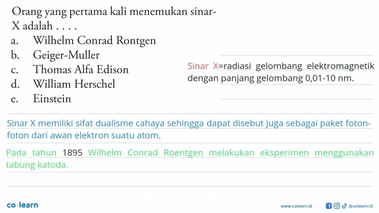 Orang yang pertama kali menemukan sinar X adalah ....