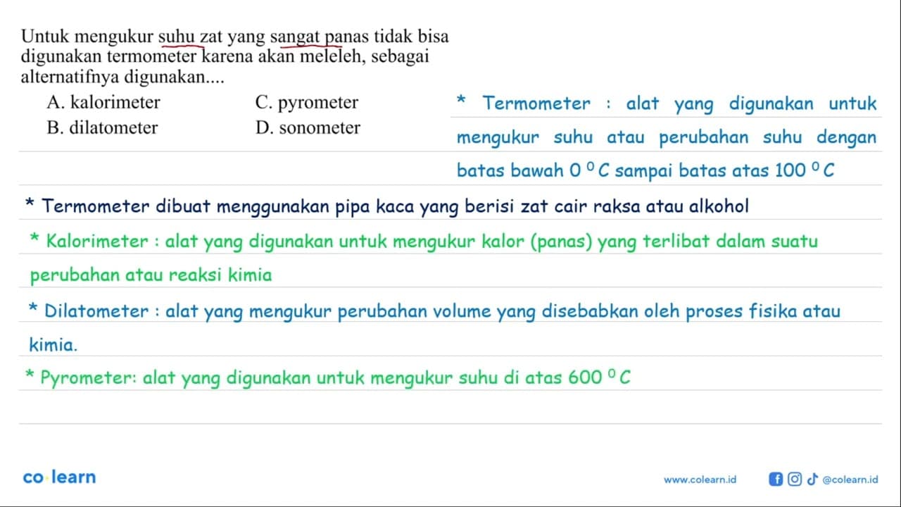 Untuk mengukur suhu zat yang sangat panas tidak bisa