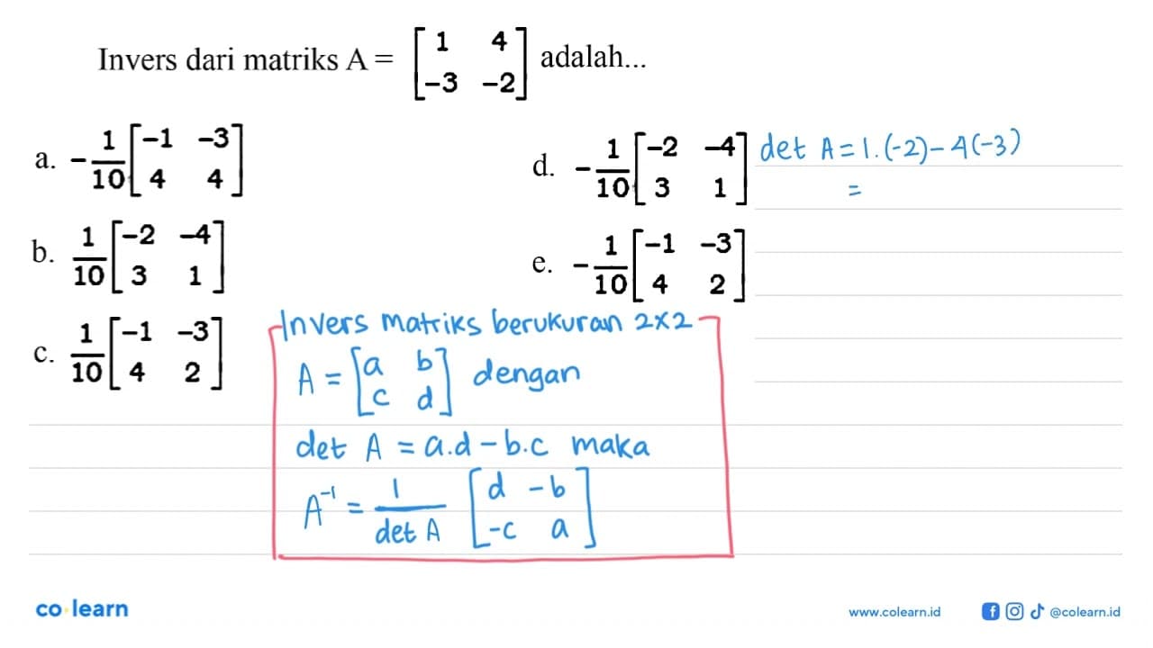 Invers dari matriks A = [1 4 -3 -2] adalah