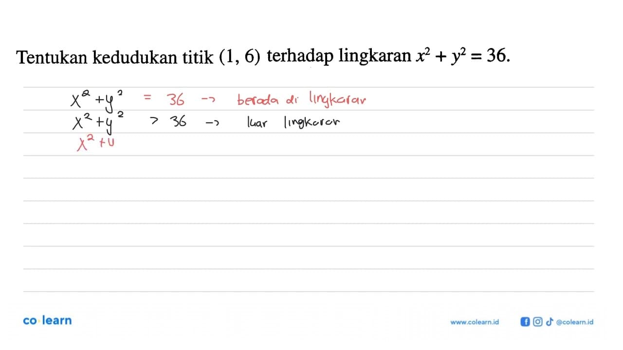 Tentukan kedudukan titik (1,6) terhadap lingkaran