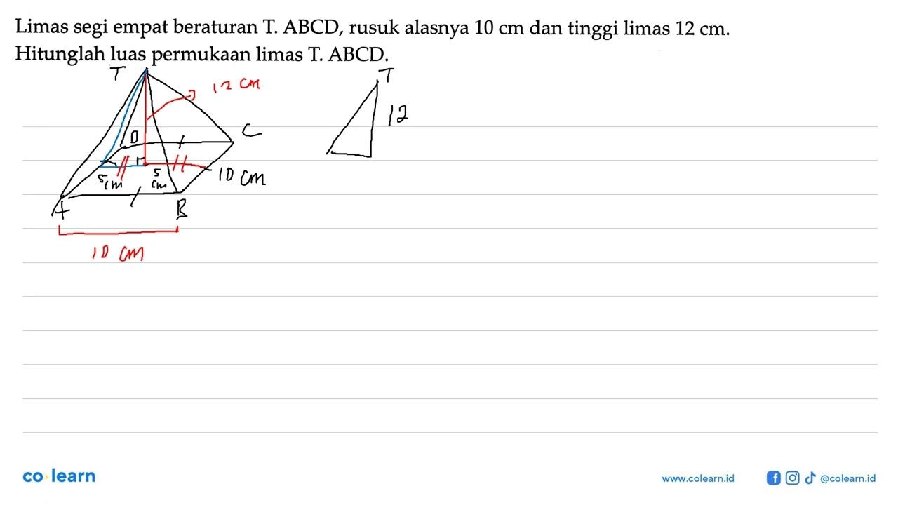 Limas segi empat beraturan T. ABCD, rusuk alasnya 10 cm dan