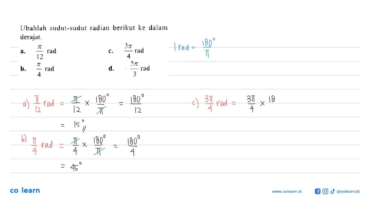 Ubahlah sudut-sudut radian berikut ke dalam derajat. a.