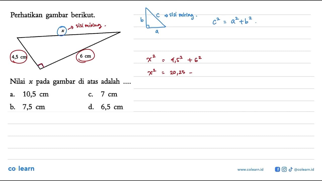 Perhatikan gambar berikut. x 4,5 cm 6 cmNilai x pada gambar