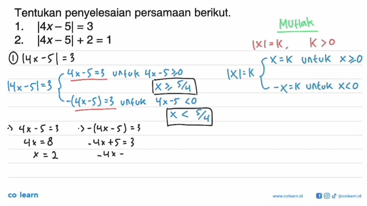 Tentukan penyelesaian persamaan berikut. 1. |4x-5|=3 2.