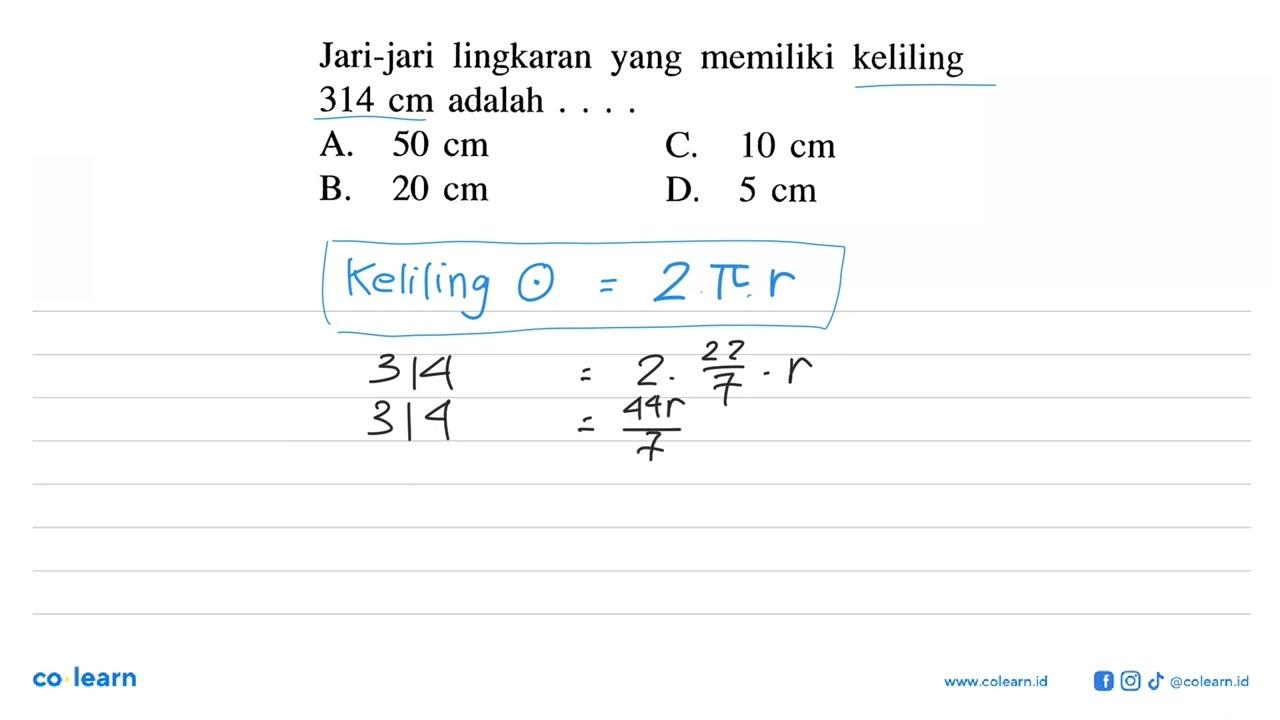 Jari-jari lingkaran yang memiliki keliling 314 cm adalah