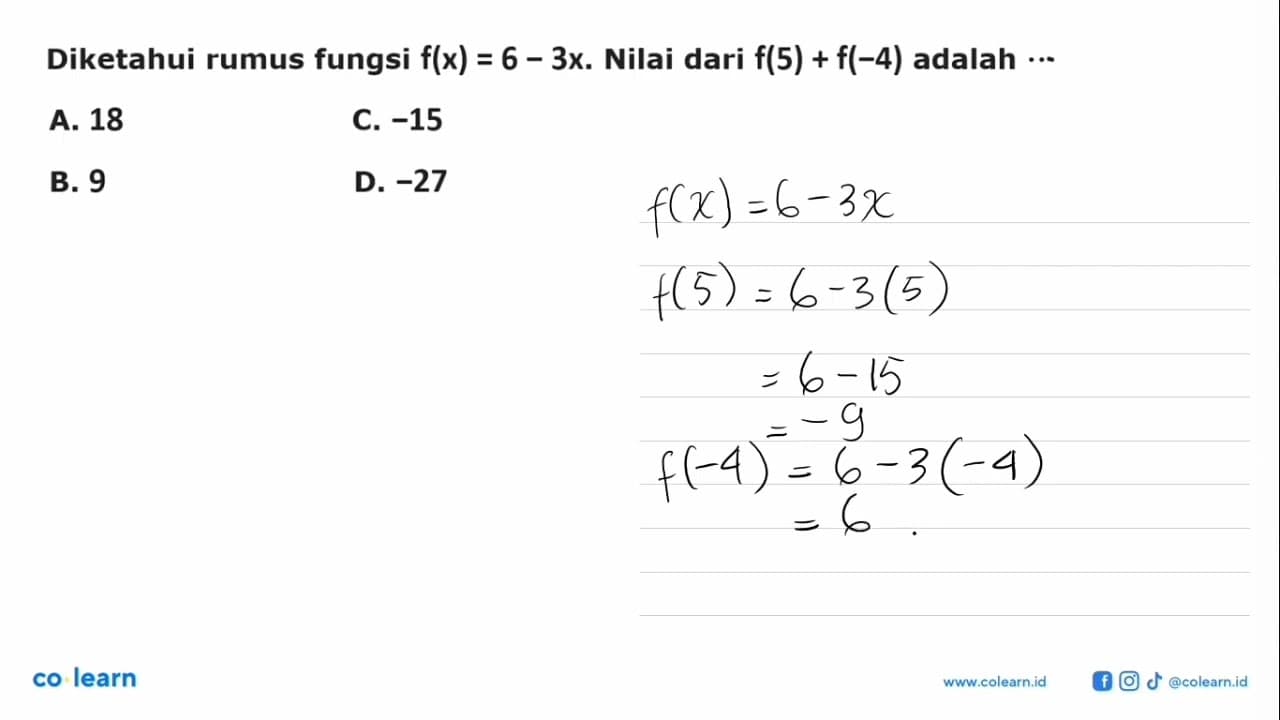 Diketahui rumus fungsi (f)=6-3x. Nilai dari f(5)+ f(-4)