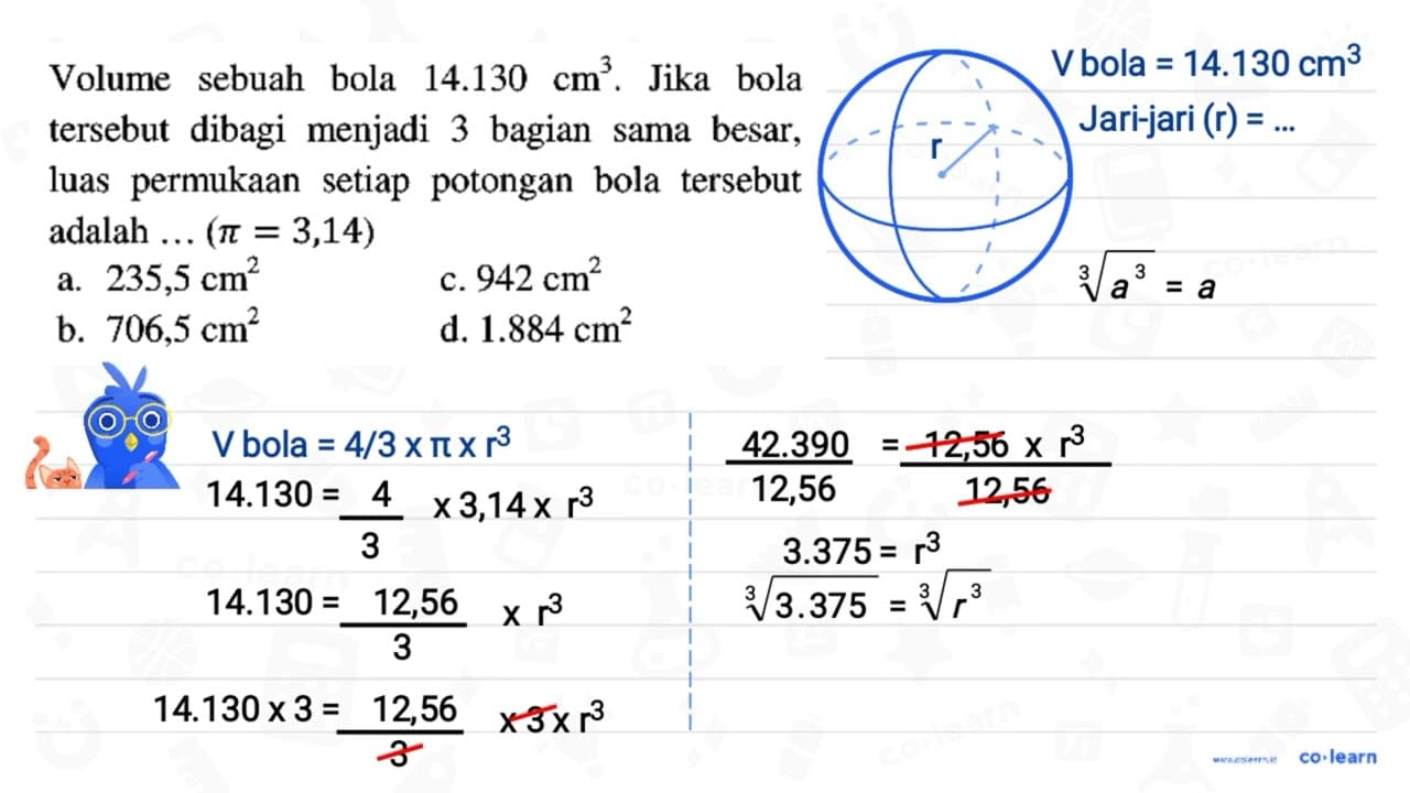 Volume sebuah bola 14.130 cm^(3) . Jika bola tersebut