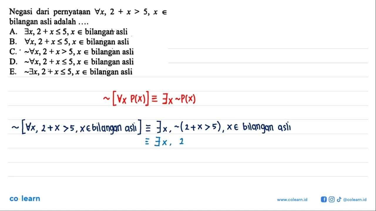 Negasi dari pernyataan setiap x, 2 + x > 5, x e bilangan