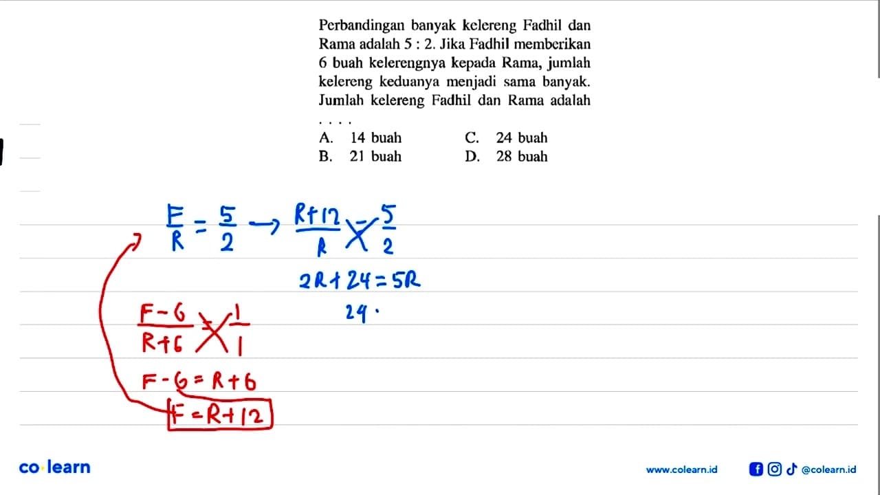 Perbandingan banyak kelereng Fadhil dan Rama adalah 5:2.