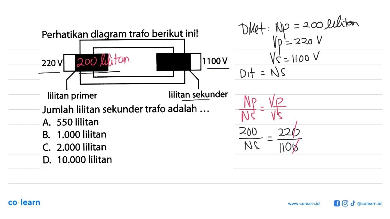 Perhatikan diagram trafo berikut ini!220 V 1100 V lilitan