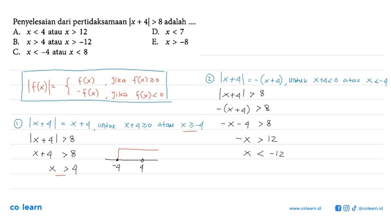 Penyelesaian dari pertidaksamaan Ix+4|>8 adalah ...