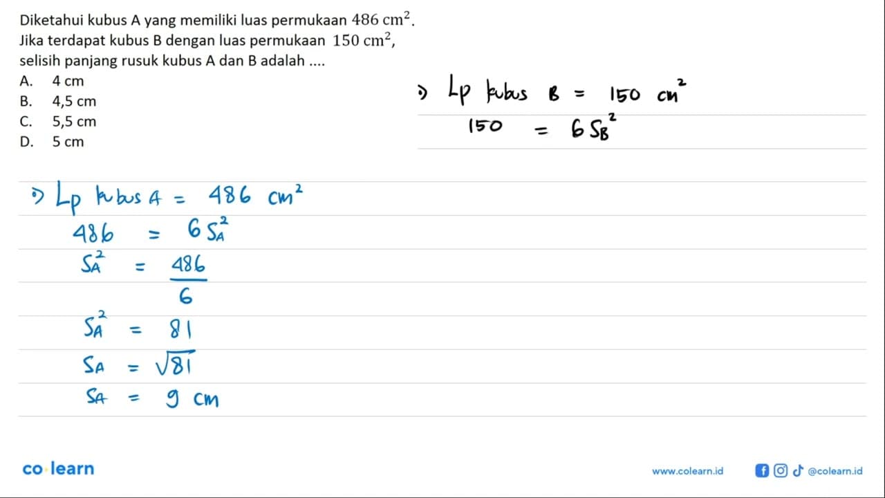 Diketahui kubus A yang memiliki luas permukaan 486 cm^2 .