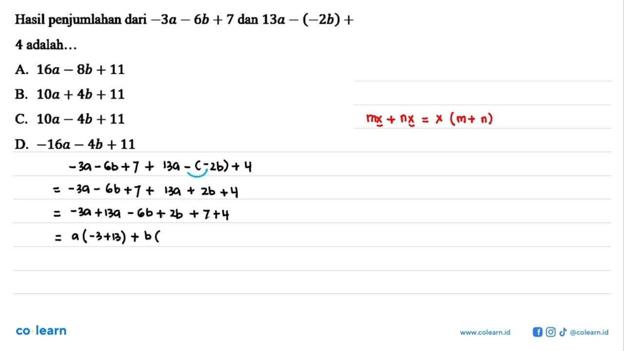 Hasil penjumlahan dari -3a - 6b + 7 dan 13a - (-2b) + 4