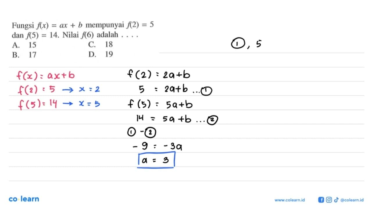 Fungsi f(x) = ax + b mempunyai f(2) = 5 dan f(5) = 14.