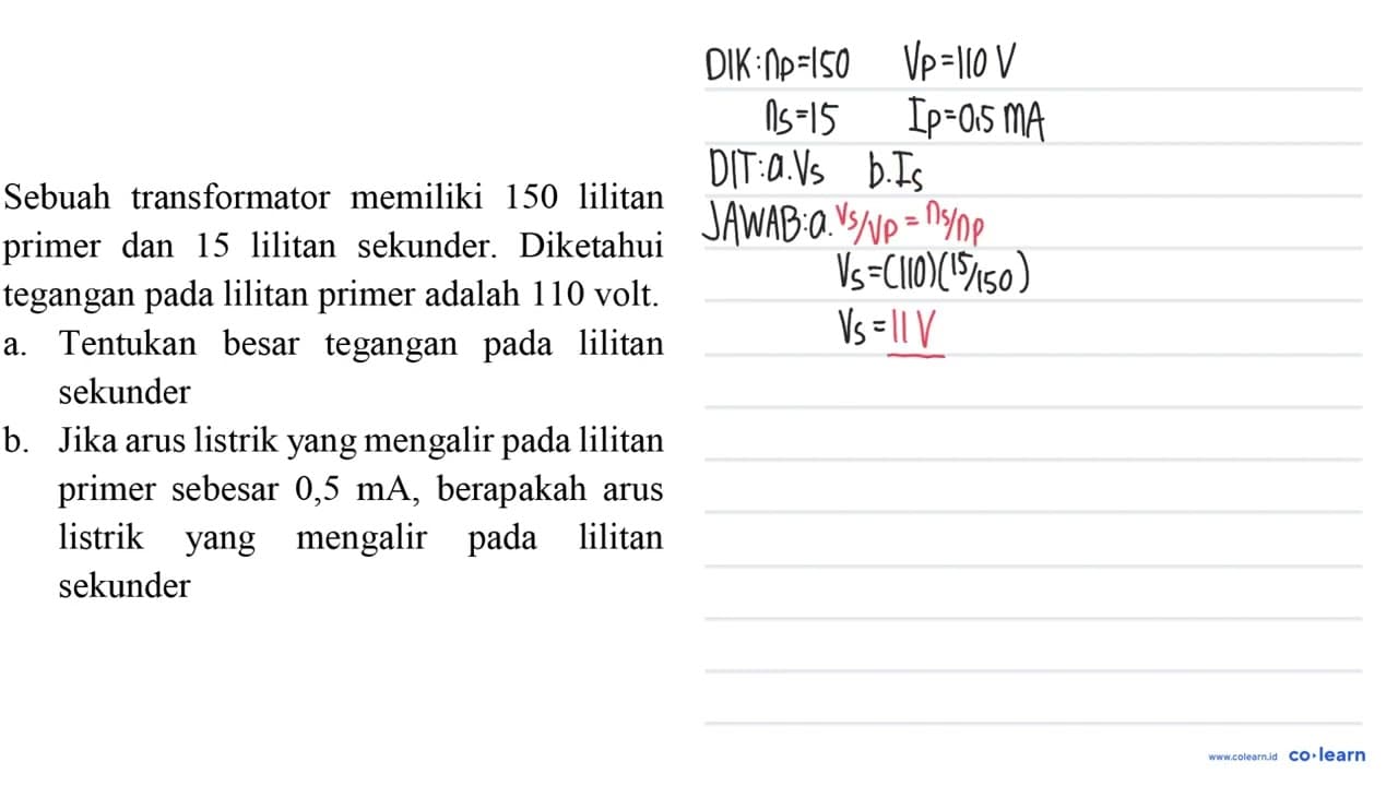 Sebuah transformator memiliki 150 lilitan primer dan 15