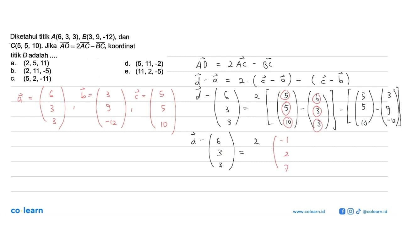 Diketahui titik A(6,3,3), B(3,9,-12) , dan C(5,5,10) . Jika