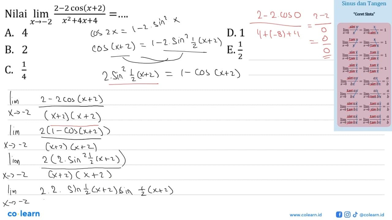 Nilai limit x -> -2 (2-2cos(x+2))/(x^2+4x+4)=....