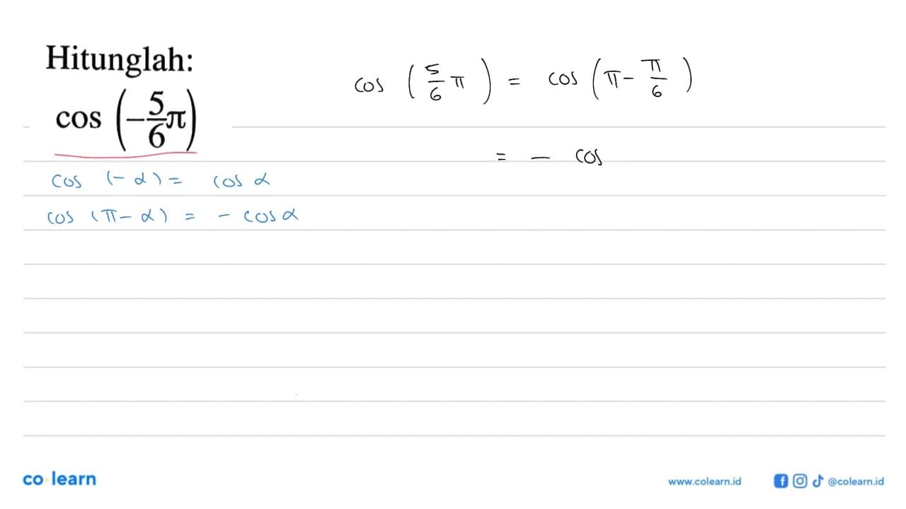 Hitunglah:cos (-5/6 pi)