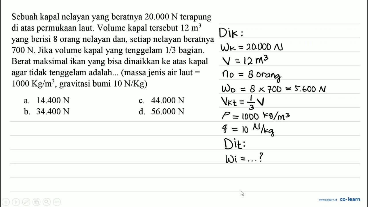 Sebuah kapal nelayan yang beratnya 20.000 ~N terapung di