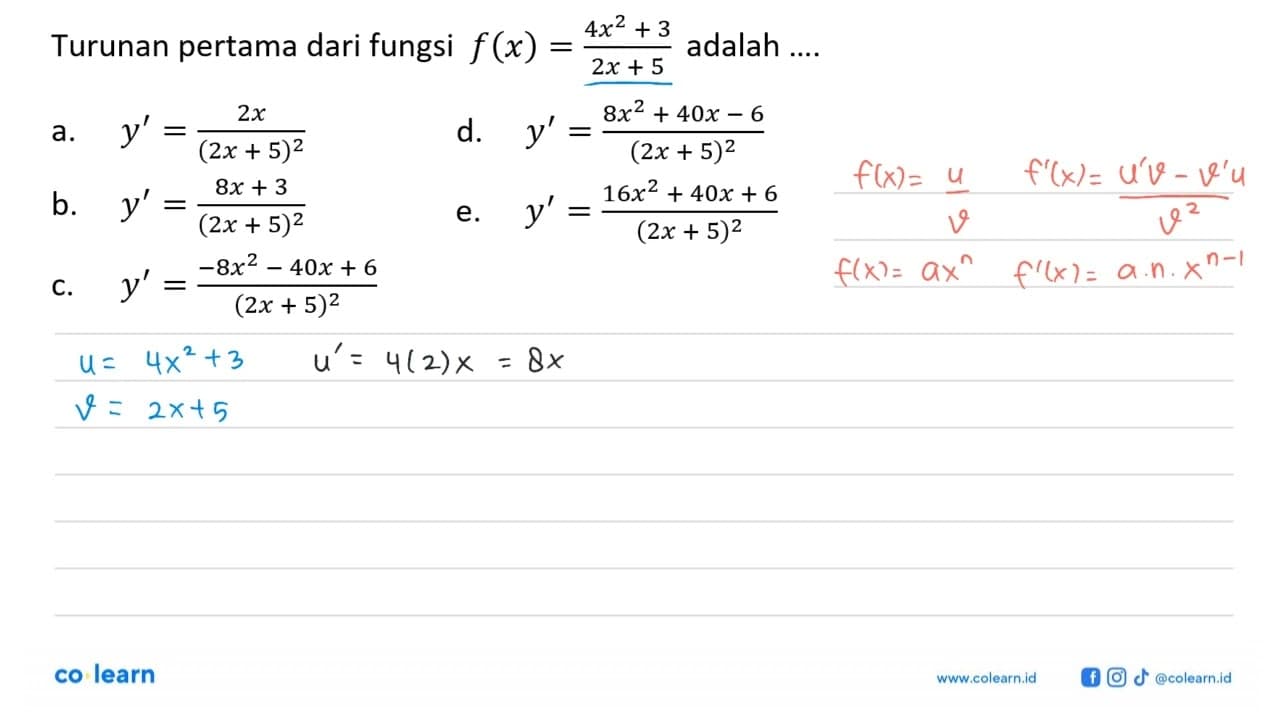 Turunan pertama dari fungsi f(x)=(4x^2+3)/(2x+5) adalah