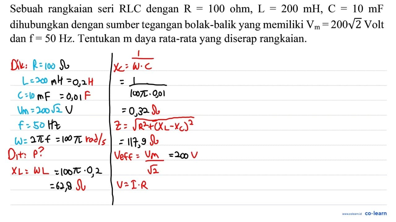 Sebuah rangkaian seri RLC dengan R=100 ohm, L=200 mH, C=10