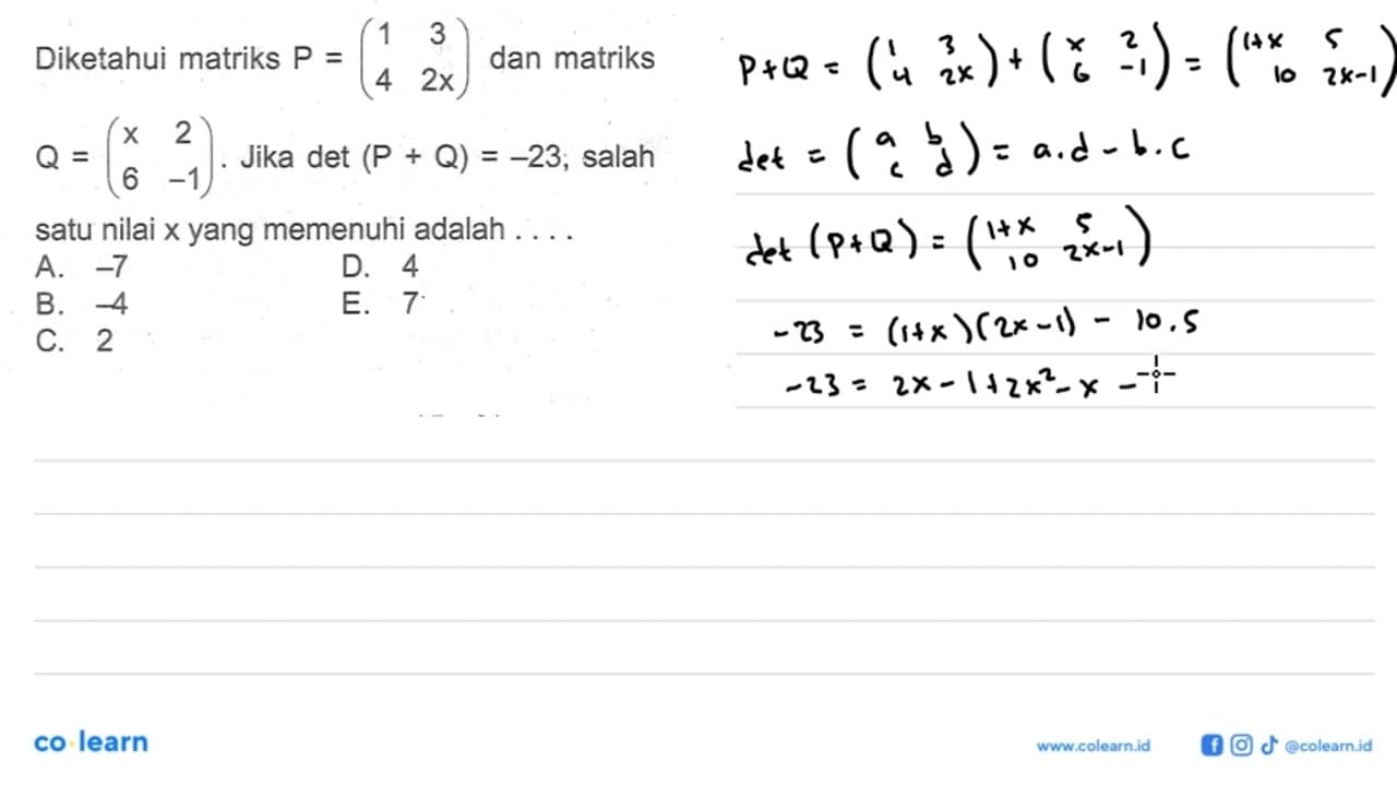 Diketahui matriks P = (1 3 4 2x) dan Q = (x 2 6 -1). Jika