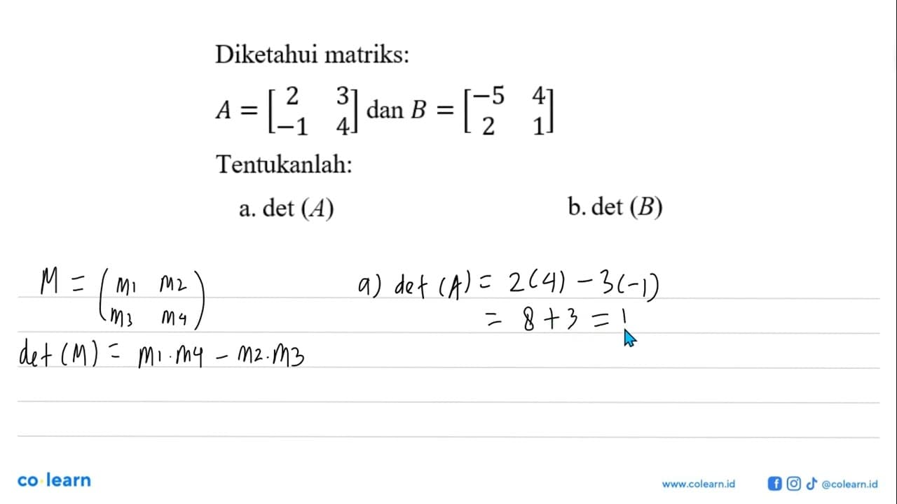 Diketahui matriks: A = [2 3 -1 4] dan B = [-5 4 2 1]