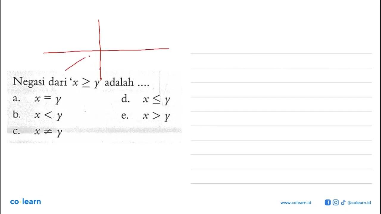 Negasi dari 'x>=y' adalah ...