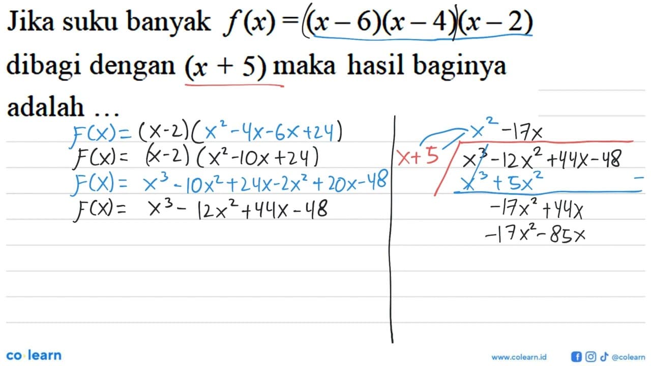 Jika suku banyak f(x)=(x-6)(x-4)(x-2) dibagi dengan (x+5)