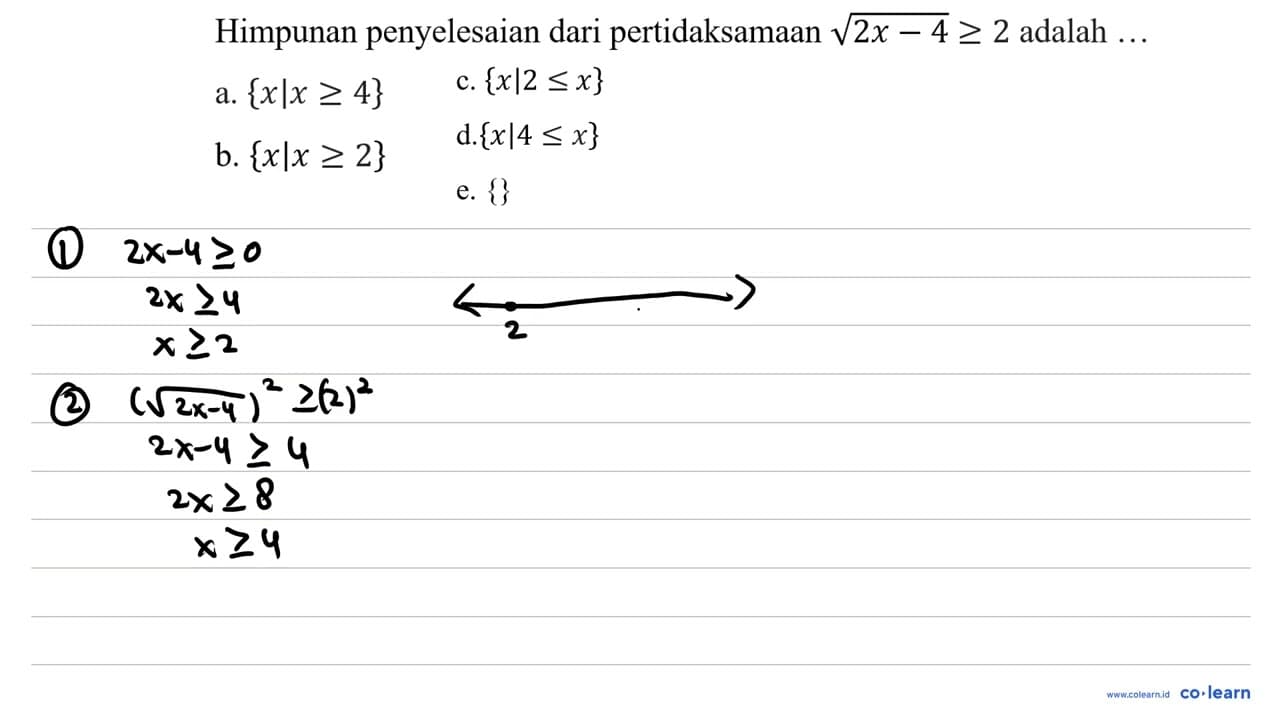 Himpunan penyelesaian dari pertidaksamaan akar(2 x-4) >= 2