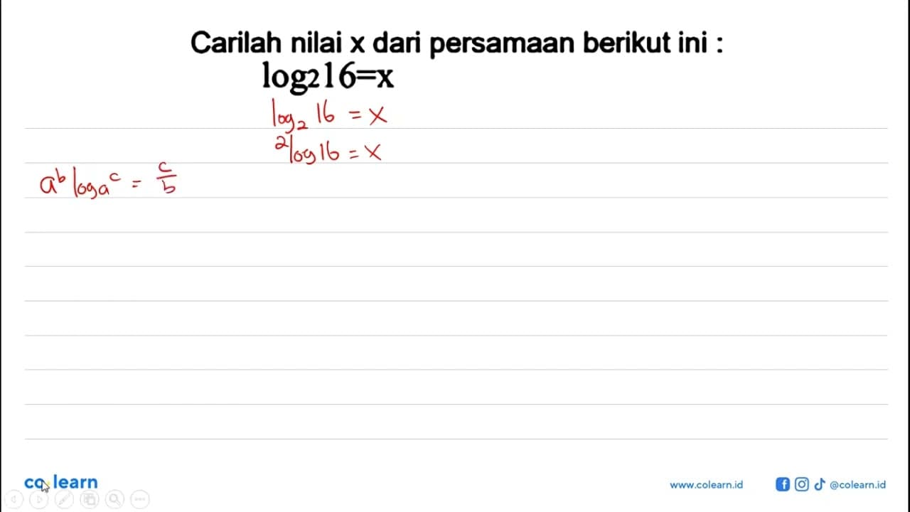 Carilah nilai x dari persamaan berikut ini : log(2)l6x