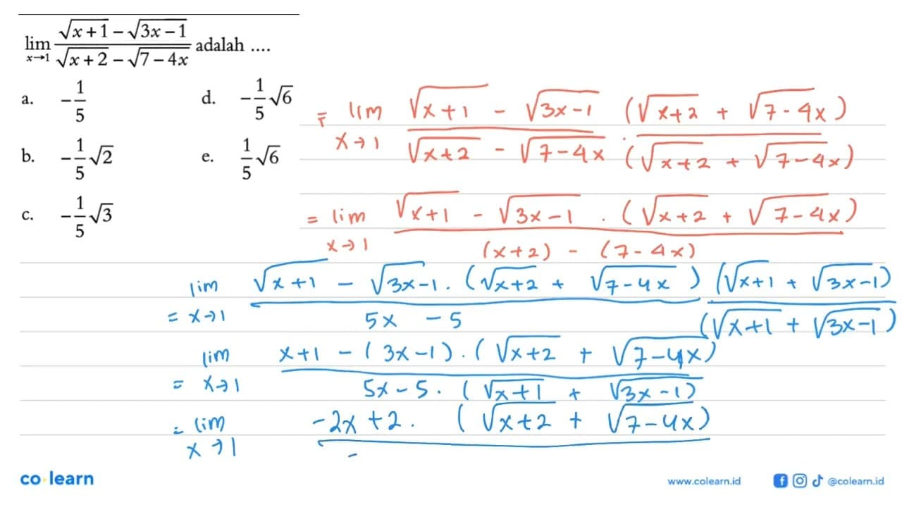 limit x->1 (akar(x+1)-akar(3x-1))/(akar(x+2)-akar(7-4x))