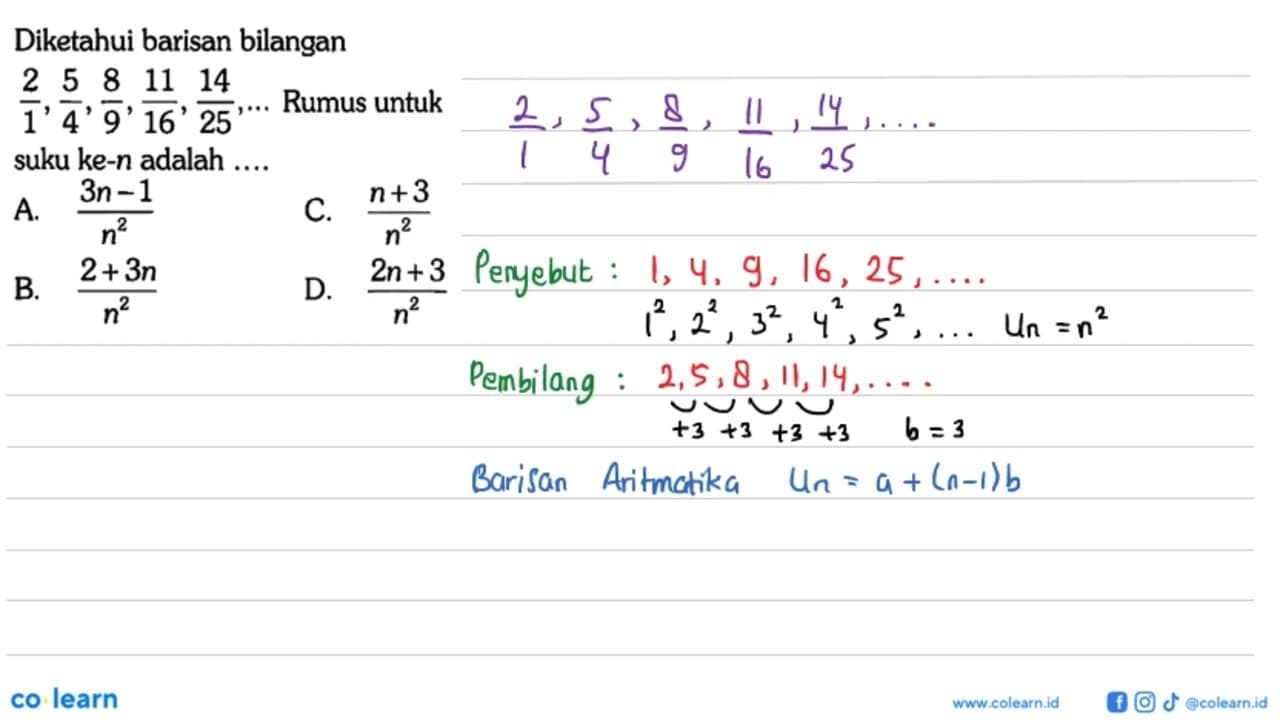 Diketahui barisan bilangan 2/1,5/4,8/9,11/16,14/25,...Rumus