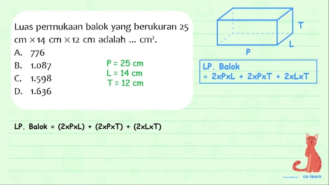 Luas permukaan balok yang berukuran 25 cm x 14 cm x 12 cm