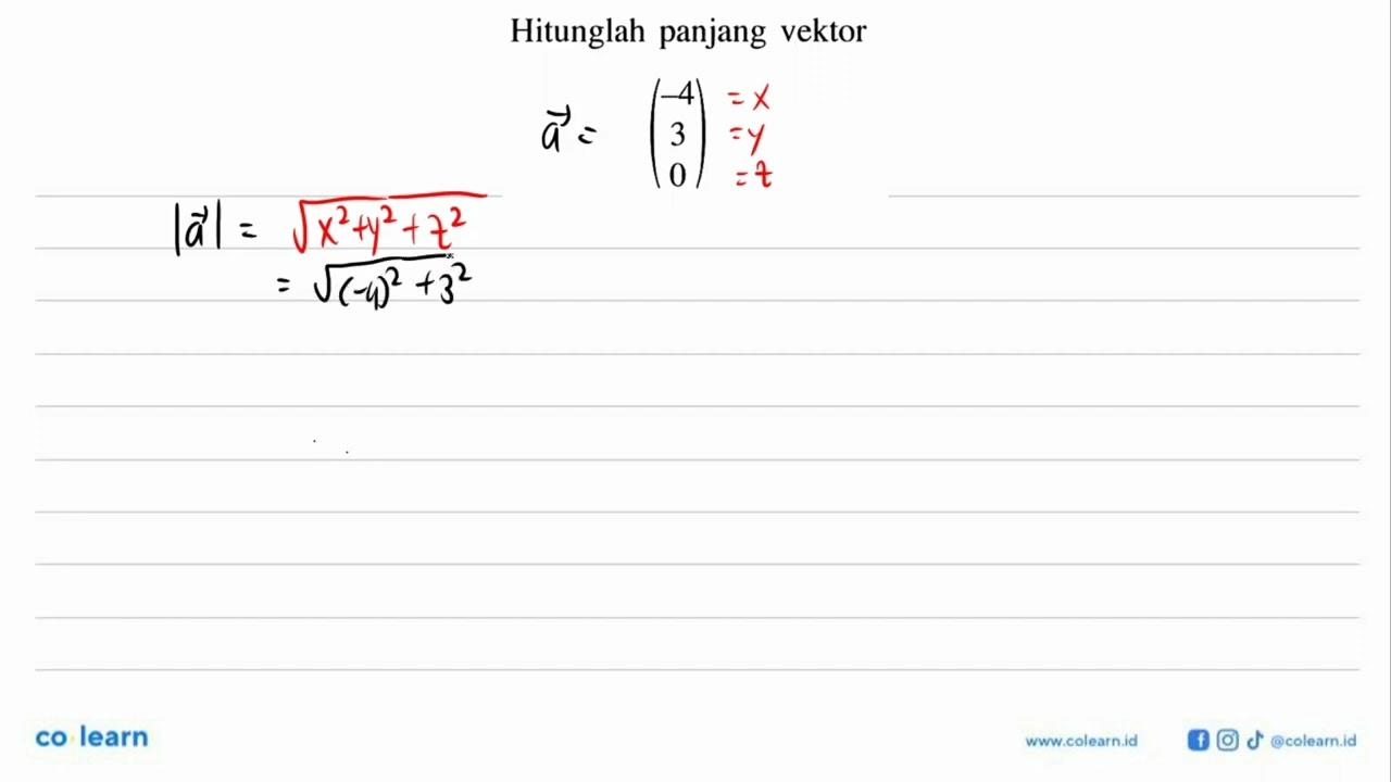 Hitunglah panjang vektor (-4 3 0)