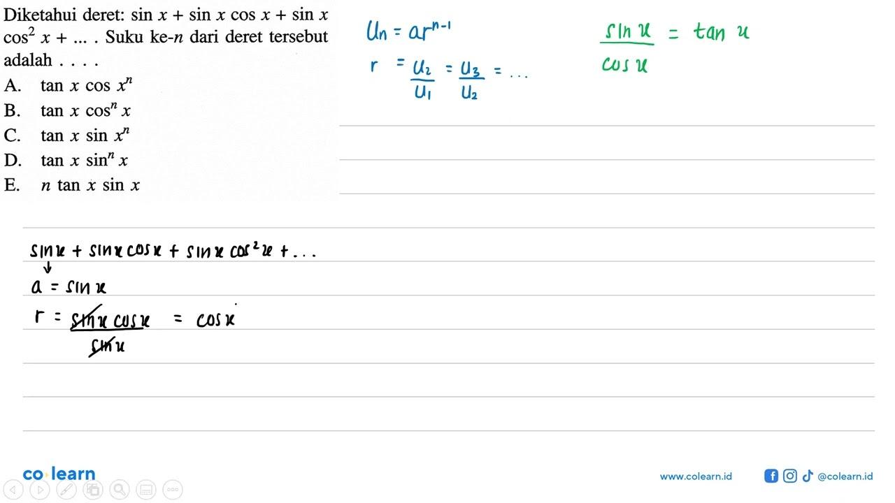 Diketahui deret: sin x+sin x cos x+sin x cos^2 x+ .....