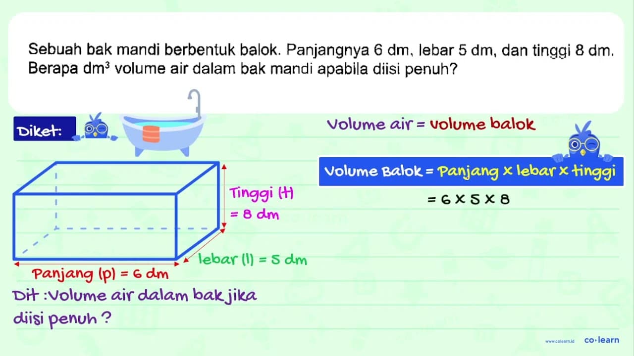 Sebuah bak mandi berbentuk balok. Panjangnya 6 dm , lebar 5