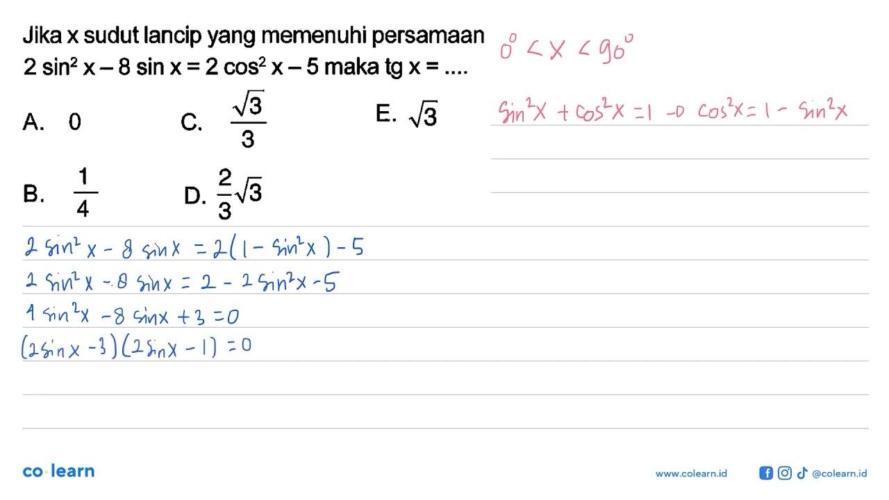 Jika x sudut lancip yang memenuhi persamaan 2sin^2(x)-8sin