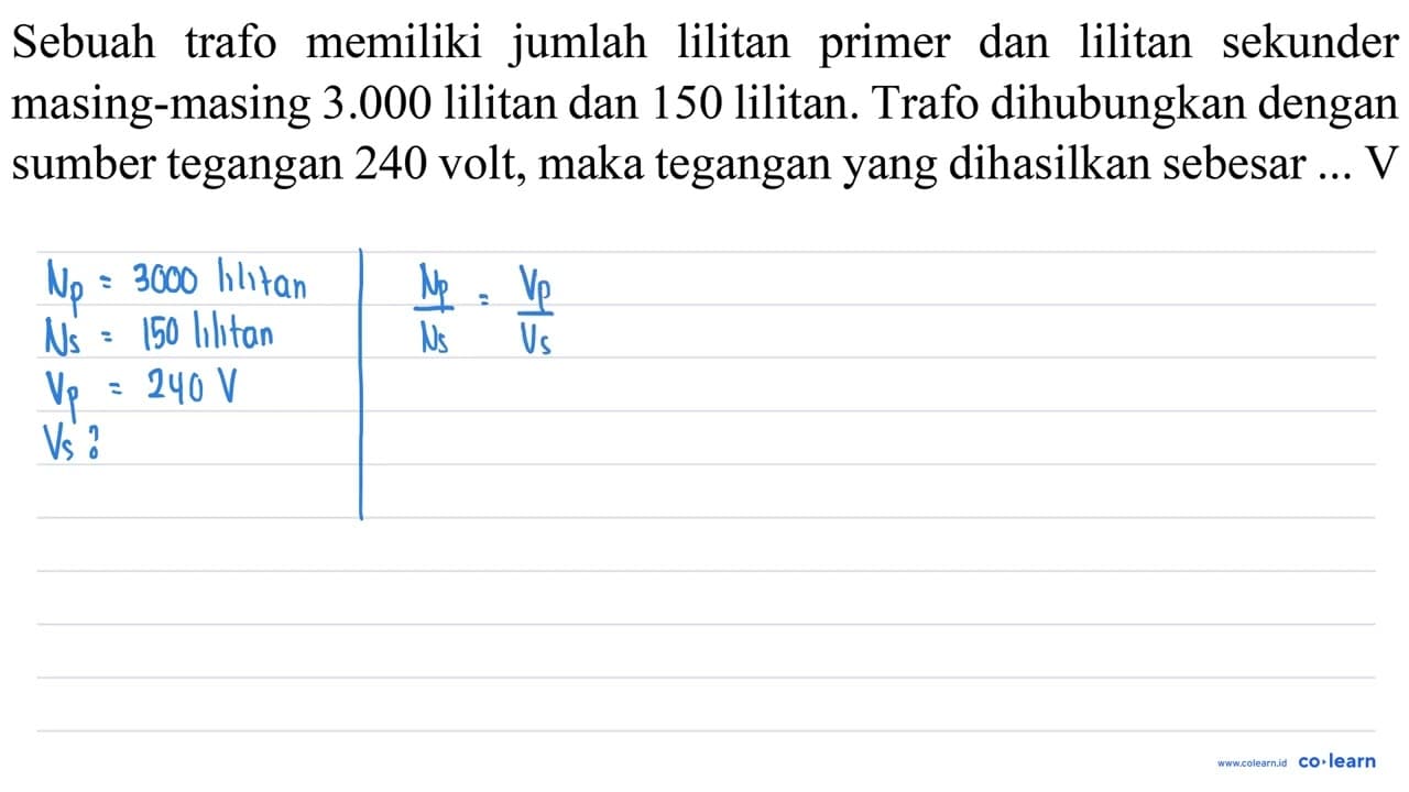 Sebuah trafo memiliki jumlah lilitan primer dan lilitan